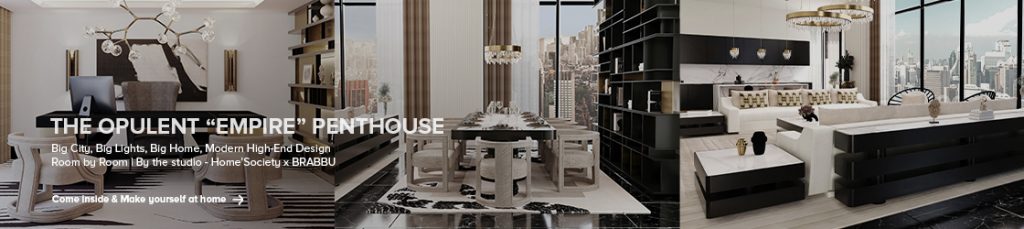 The Opulent "Empire" penthouse.
Where you can get inspired for your dining and living rooms.